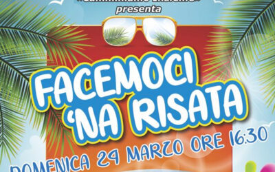 FACEMOCI ‘NA RISATA – Spettacolo teatrale Domenica 24 marzo 2019 ore 16:30