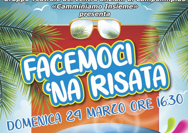 FACEMOCI ‘NA RISATA – Spettacolo teatrale Domenica 24 marzo 2019 ore 16:30